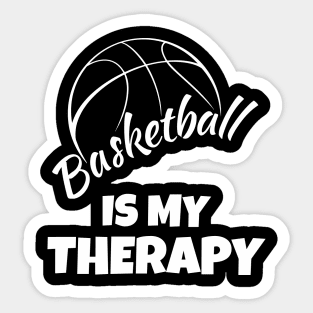 Basketball is my therapy Sticker